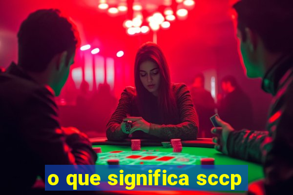 o que significa sccp